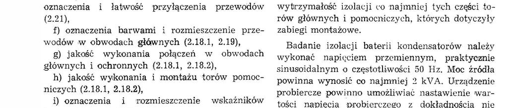 2), d) cągłość przewodu ochronnego w bater, przyłączene do przewodu ochronnego wszystkch eementów wyposażena bater przewdzanych w dokumentacj, wykonane, rozmeszczene oznaczene zacsków przyłączowych