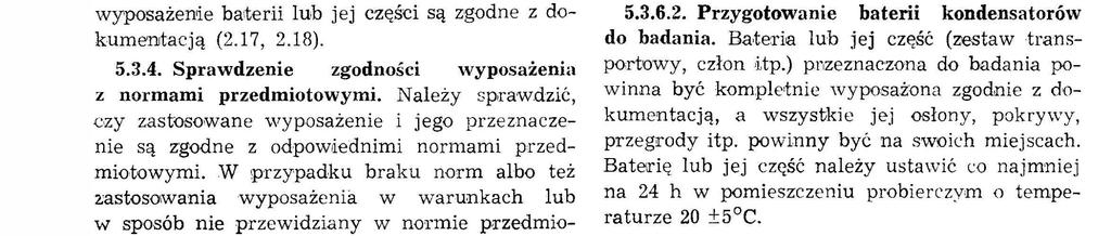 rytowych montażowych bater ub jej częśc z do:m.rnentacją (2.18.1). 5.3.3. Sprawdzene zgodnośc schematów wyposażena z dokumentacją.