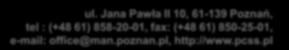 Poznańskie Centrum Superkomputerowo - Sieciowe afiliowane przy Instytucie Chemii Bioorganicznej PAN, ul.