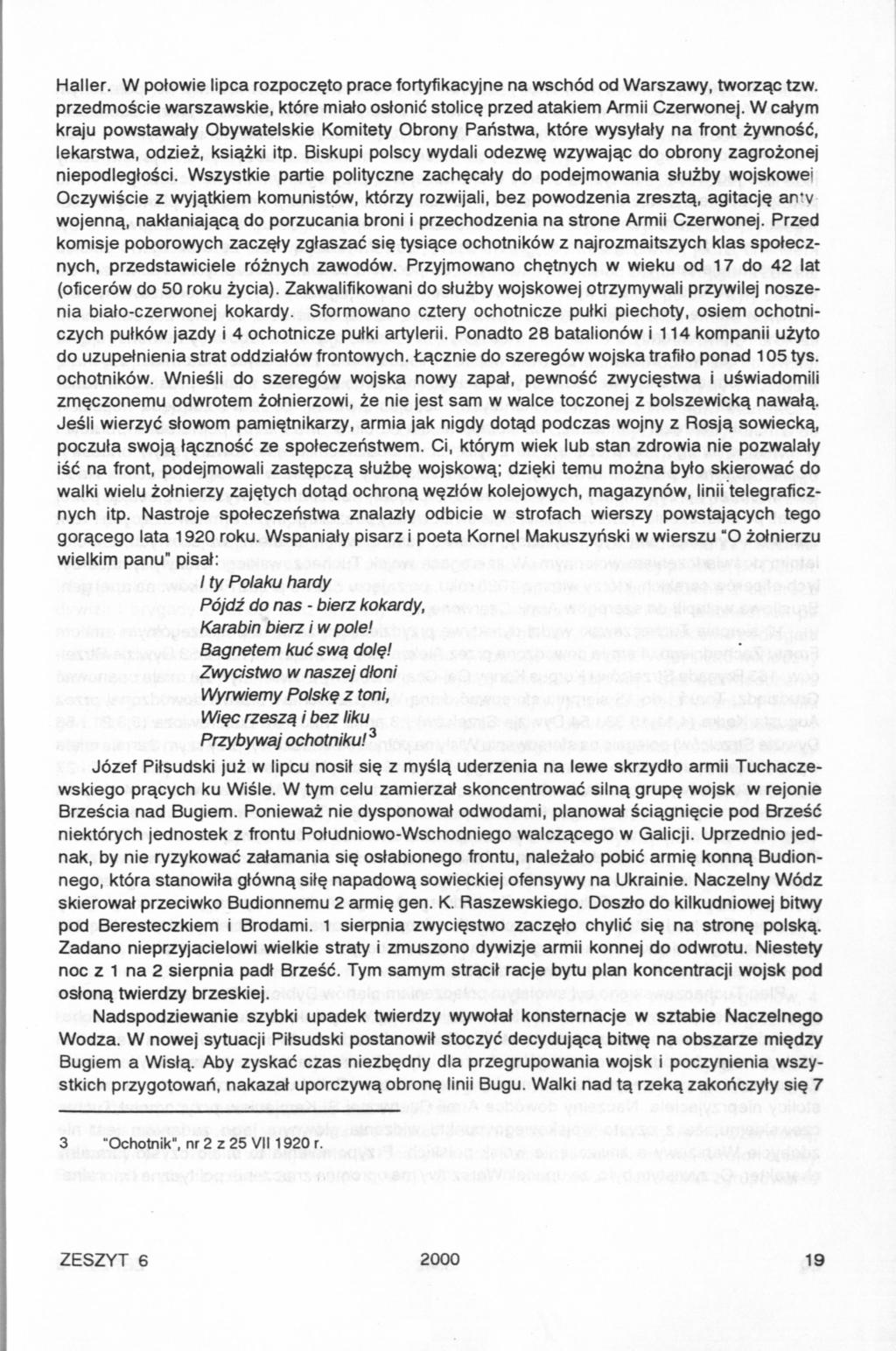 Haller. W połowie lipca rozpoczęto prace fortyfikacyjne na wschód od Warszawy, tworząc tzw. przedmoście warszawskie, które miało osłonić stolicę przed atakiem Armii Czerwonej.