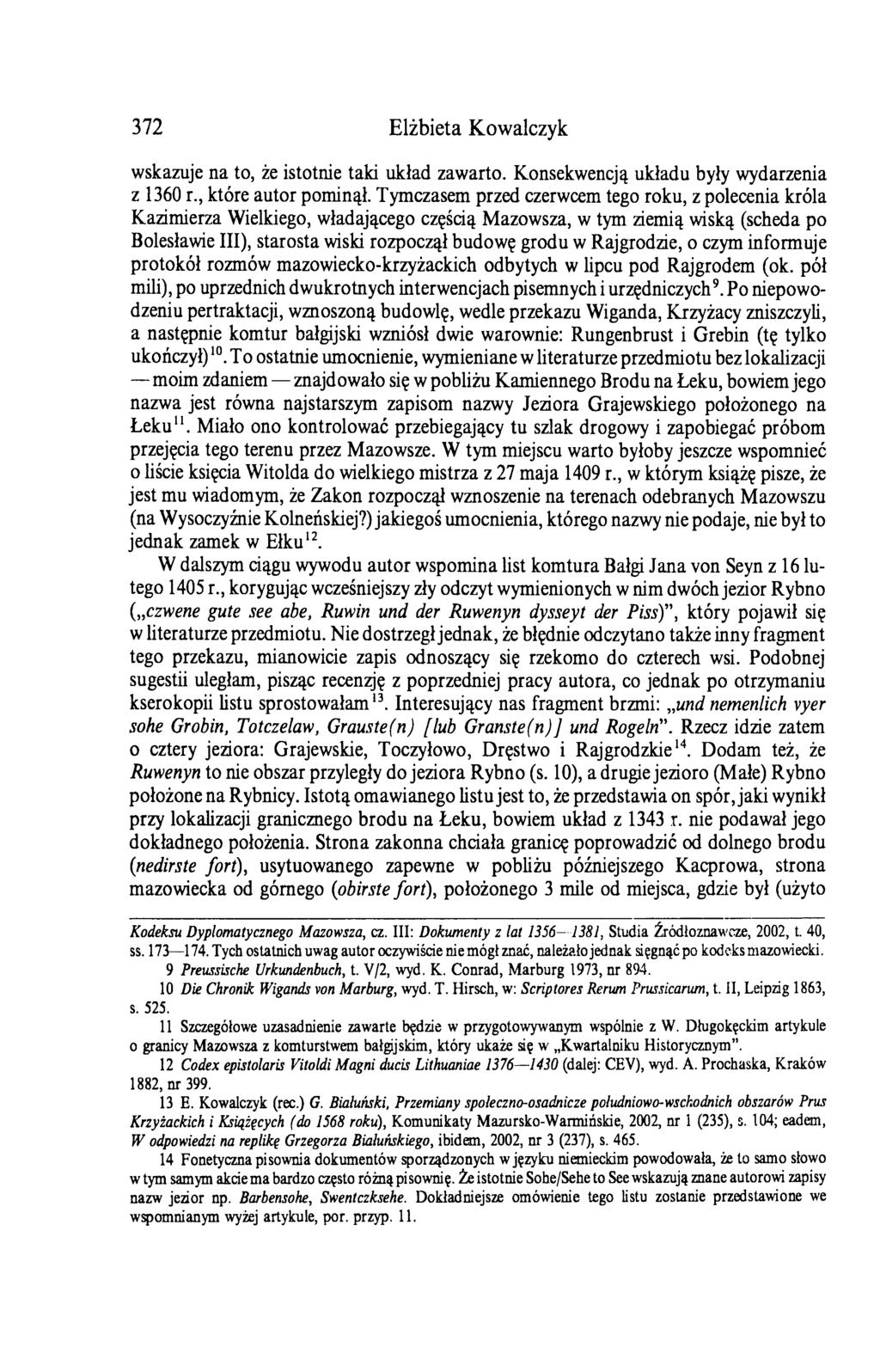 372 Elżbieta Kowalczyk wskazuje na to, że istotnie taki układ zawarto. Konsekwencją układu były wydarzenia z 1360 r., które autor pominął.