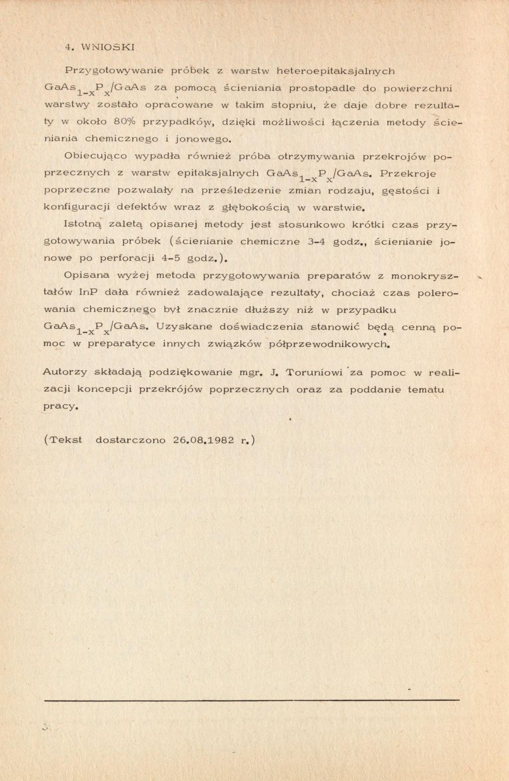 4. WNIOSKI Przygotowywanie próbek z warstw heteroepitaksjalnych OaAs P /GaAs za pomocą ścieniania prostopadle do powierzchni -L X X warstwy zostało opracowane w takim stopniu, że daje dobre rezultaty