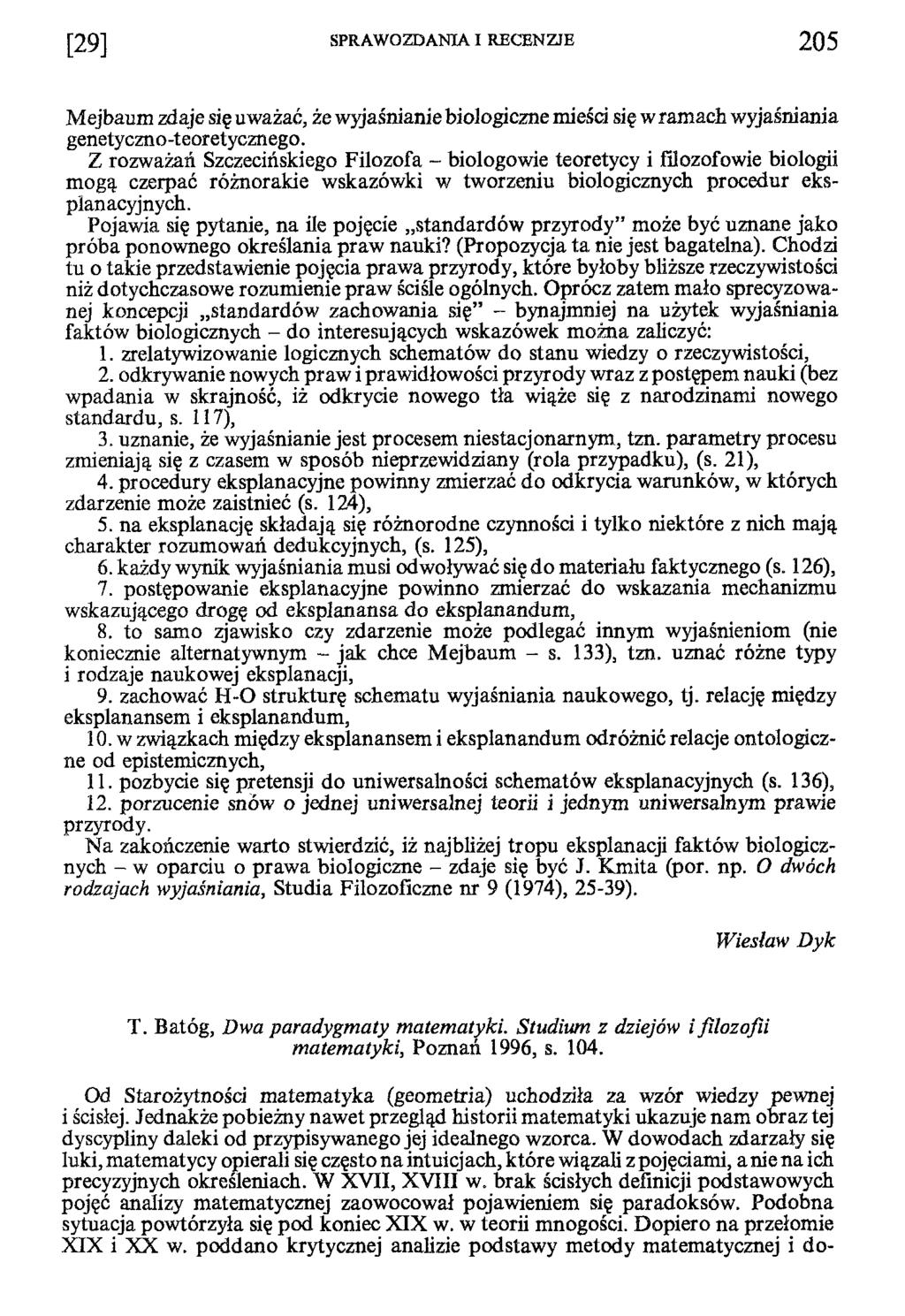 Mejbaum zdaje się uważać, że wyjaśnianie biologiczne mieści się w ramach wyjaśniania genetyczno-teoretycznego.