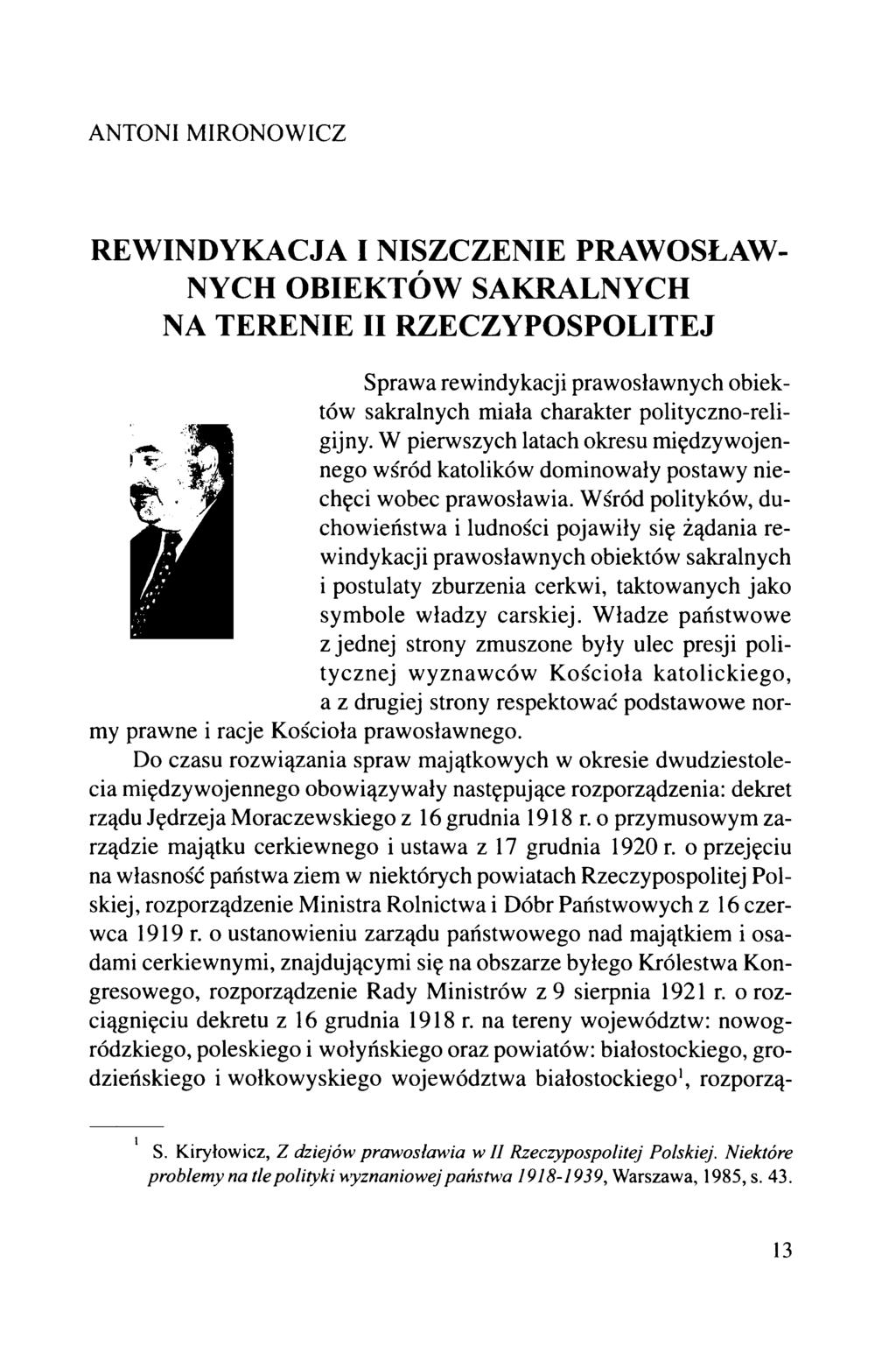 ANTONI MIRONOWICZ REWINDYKACJA I NISZCZENIE PRAWOSŁAW NYCH OBIEKTÓW SAKRALNYCH NA TERENIE II RZECZYPOSPOLITEJ Sprawa rewindykacji prawosławnych obiektów sakralnych miała charakter