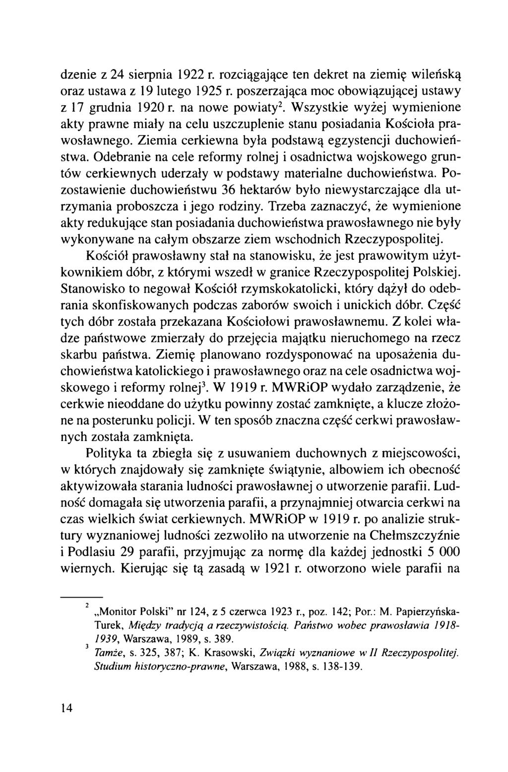 dzenie z 24 sierpnia 1922 r. rozciągające ten dekret na ziemię wileńską oraz ustawa z 19 lutego 1925 r. poszerzająca moc obowiązującej ustawy z 17 grudnia 1920 r. na nowe powiaty2.