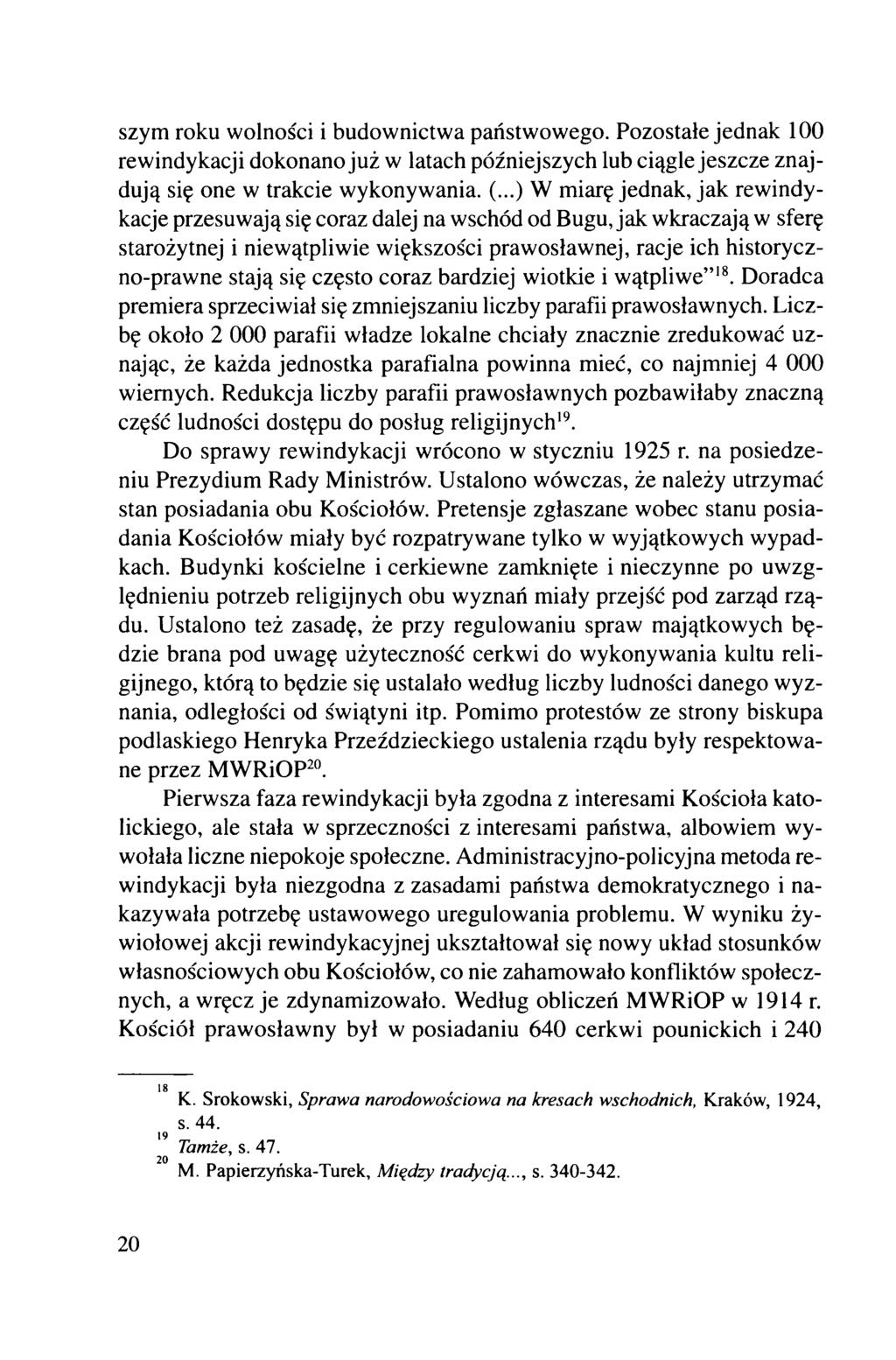 szym roku wolności i budownictwa państwowego. Pozostałe jednak 100 rewindykacji dokonano już w latach późniejszych lub ciągle jeszcze znajdują się one w trakcie wykonywania. (.