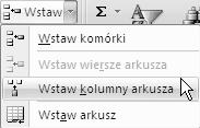 Następnie kliknij czarną strzałkę znajdującą się na prawo od napisu Wstaw i z rozwiniętej listy wybierz polecenie Wstaw kolumny arkusza (rysunek 5.12)