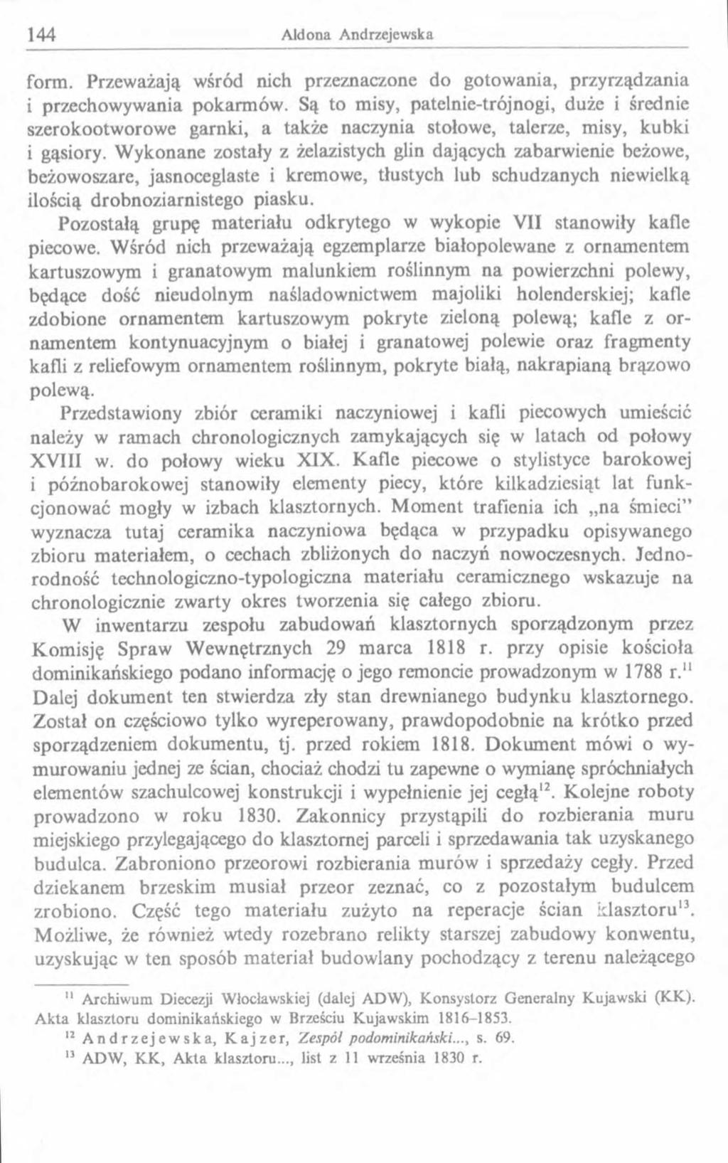 form. Przeważają wśród nich przeznaczone do gotowania, przyrządzania i przechowywania pokarmów.