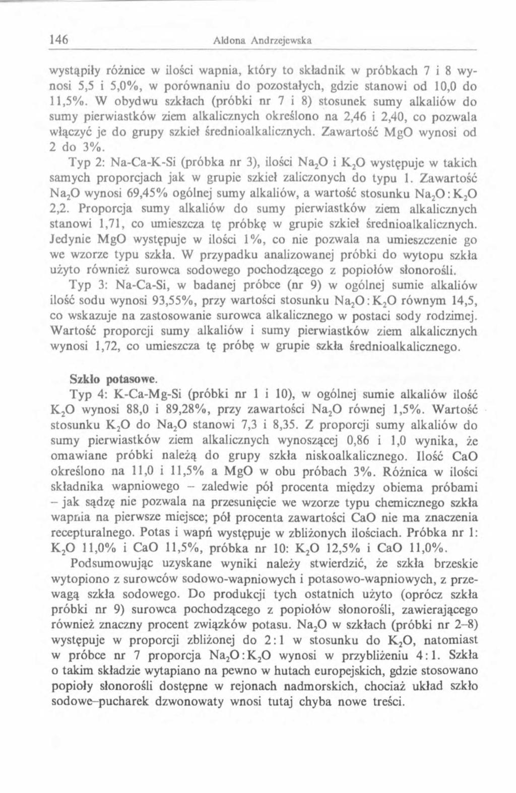 wystąpiły różnice w ilości wapnia, który to składnik w próbkach 7 i 8 wynosi 5,5 i 5,0%, w porównaniu do pozostałych, gdzie stanowi od 10,0 do 11,5%.