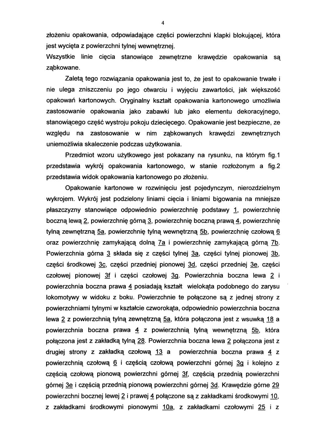 4 złożeniu opakowania, odpowiadające części powierzchni klapki blokującej, która jest wycięta z powierzchni tylnej wewnętrznej.