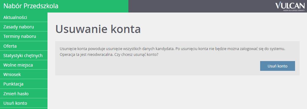 Rekrutacja uzupełniająca Usuwanie konta Jeśli chcecie Państwo zrezygnować z rekrutacji i usunąć wszystkie swoje dane z systemu, jest to możliwe do momentu akceptacji wniosku przez jednostkę