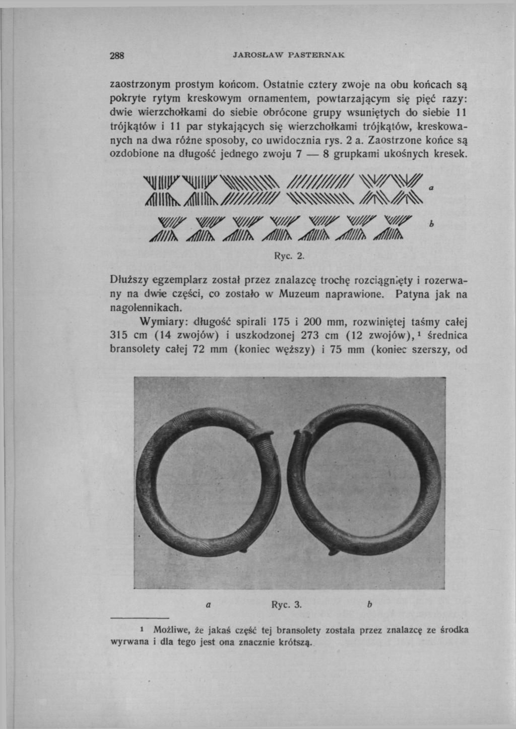 288 JAROSŁAW PASTERNAK zaostrzonym prostym końcom.