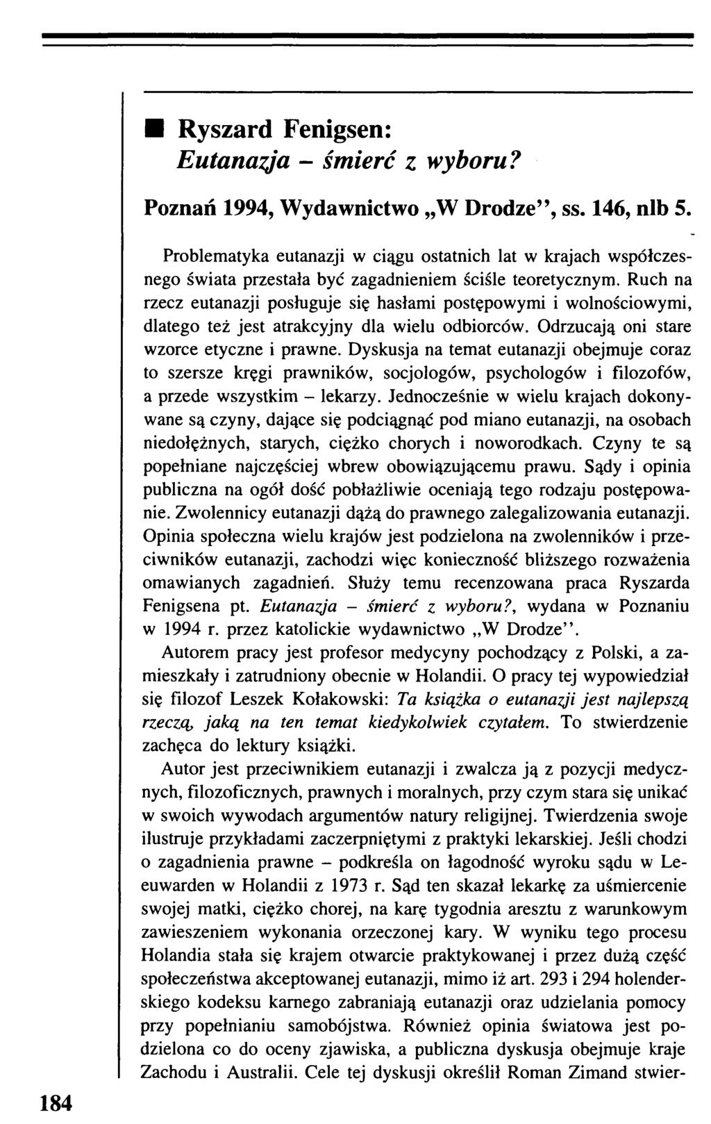 Ryszard Fenigsen: Eutanazja - śmierć z wyboru? Poznań 1994, Wydawnictwo W Drodze, ss. 146, nlb 5.