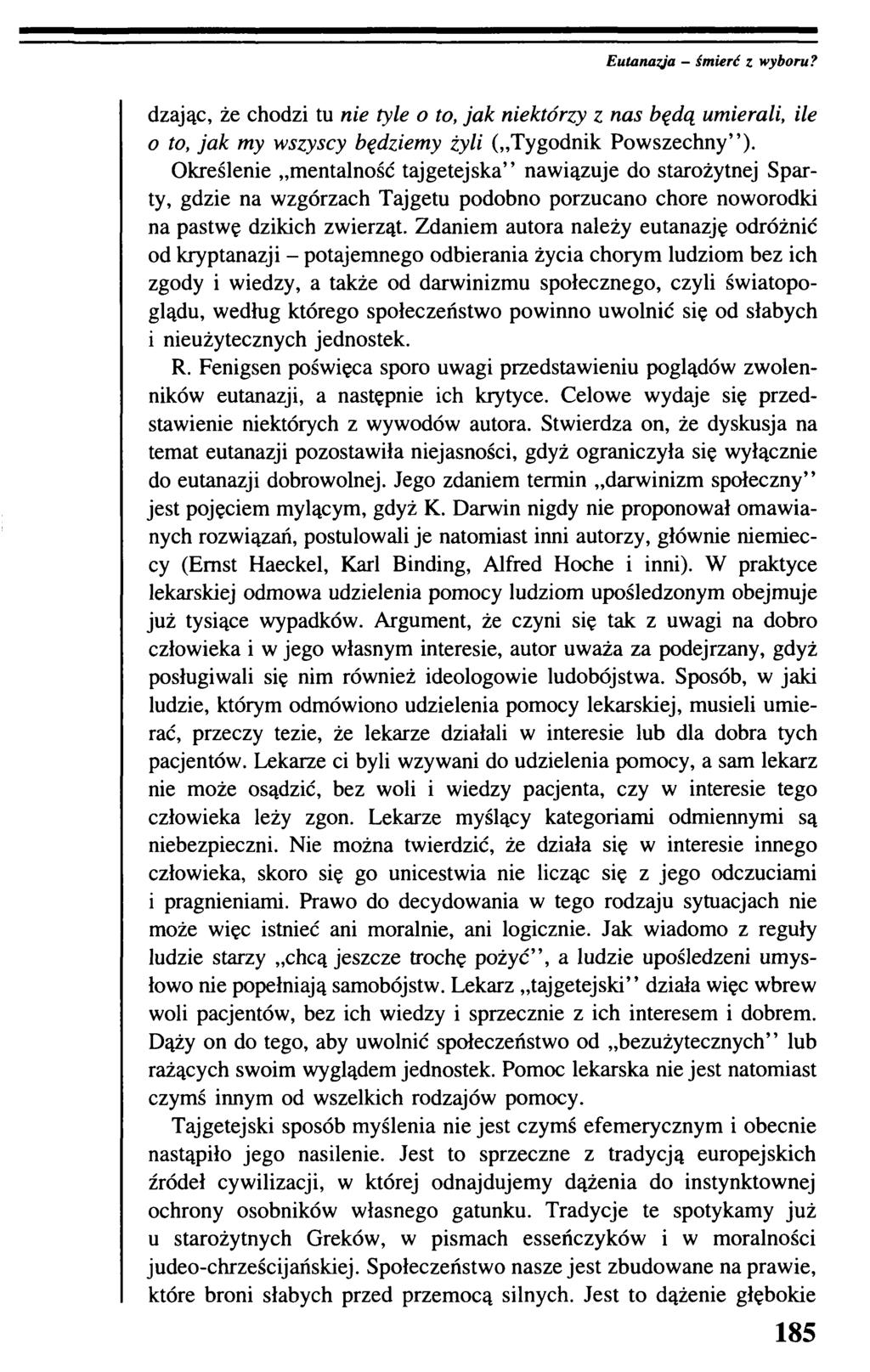 Eutanazja - śmierć z wyboru? dząjąc, że chodzi tu nie tyle o to, jak niektórzy z nas będą umierali, ile 0 to, jak my wszyscy będziemy żyli ( Tygodnik Powszechny ).