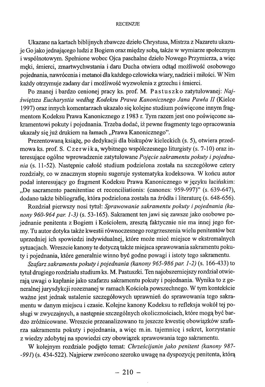 Ukazane na kartach biblijnych zbawcze dzieło Chrystusa, Mistrza z Nazaretu ukazuje Go jako jednającego ludzi z Bogiem oraz między sobą, także w wymiarze społecznym i wspólnotowym.
