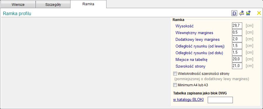 Ramka wymiary ramki rysunkowej, tabelka zakładowa Wymiary ramki (wpisywane ręcznie): Miejsce na tabelkę (przedłużenie ramki za profilem) Szerokość strony (wartość dla opcji Wielokrotność szerokości