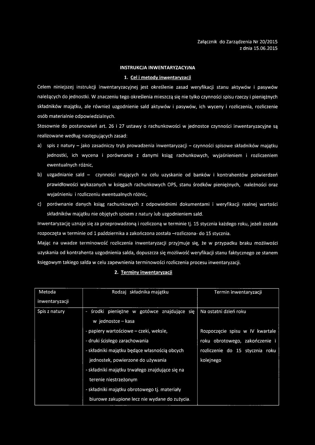 W znaczeniu tego określenia mieszczą się nie tylko czynności spisu rzeczy i pieniężnych składników majątku, ale również uzgodnienie sald aktywów i pasywów, ich wyceny i rozliczenia, rozliczenie osób