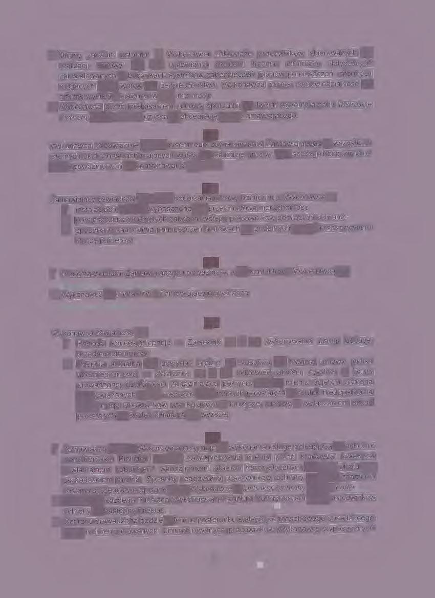 5. Strony zgodnie ustalają, iż Wykonawca zobowiąże pracowników skierowanych do realizacji umowy, do nie ujawniania osobom trzecim informacji dotyczących zainstalowanych w budynkach systemów