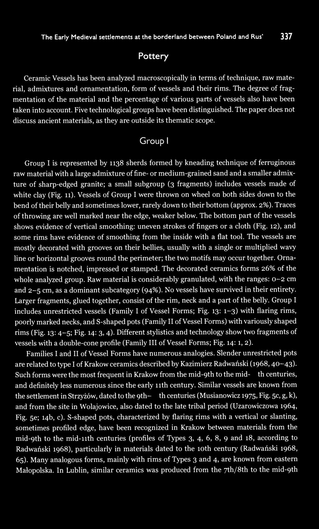Five technological groups have been distinguished. The paper does not discuss ancient materials, as they are outside its thematic scope.