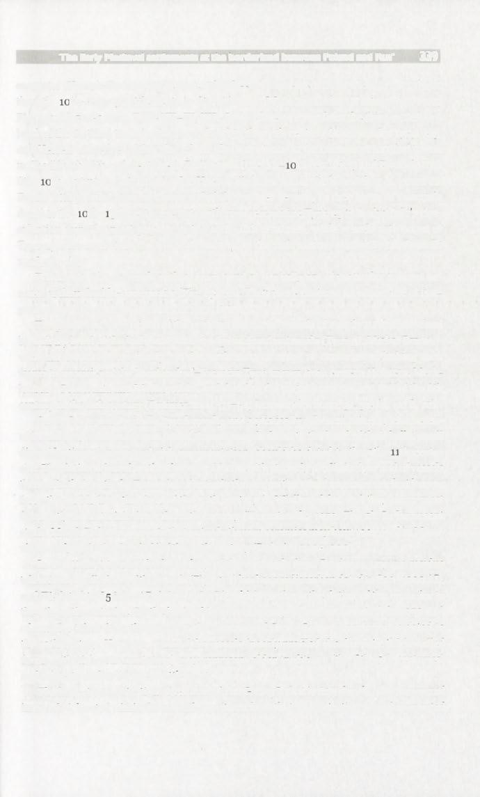 The Early Medieval settlements at the borderland between Poland and Rus' 339 centuries (Hoczyk-Siwkowa 1978, 221).