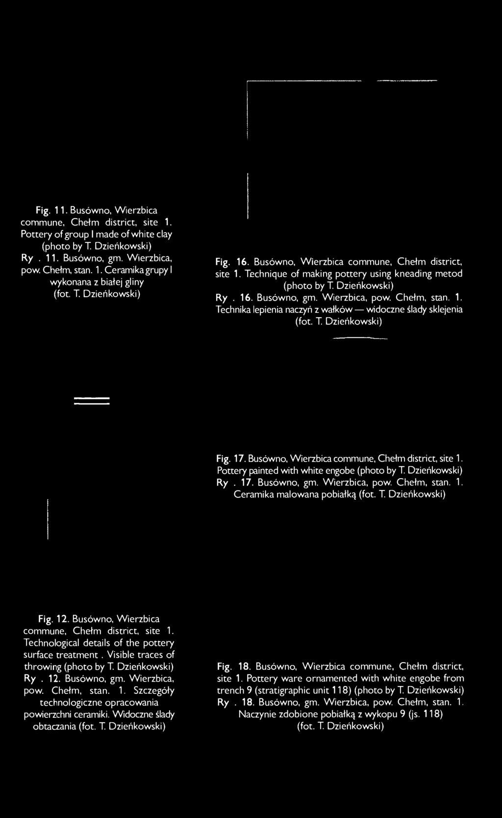Chełm, stan. 1. Technika lepienia naczyń z wałków widoczne ślady sklejenia (fot. T. Dzieńkowski) Fig. 17. Busówno, Wierzbica commune, Chełm district, site 1.