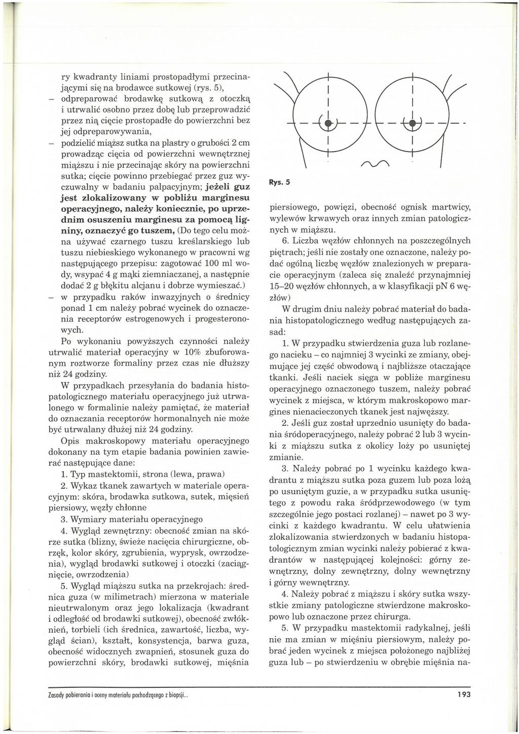 ry kwadranty liniami prostopadłymi przecinającymi się na brodawce sutkowej (rys.