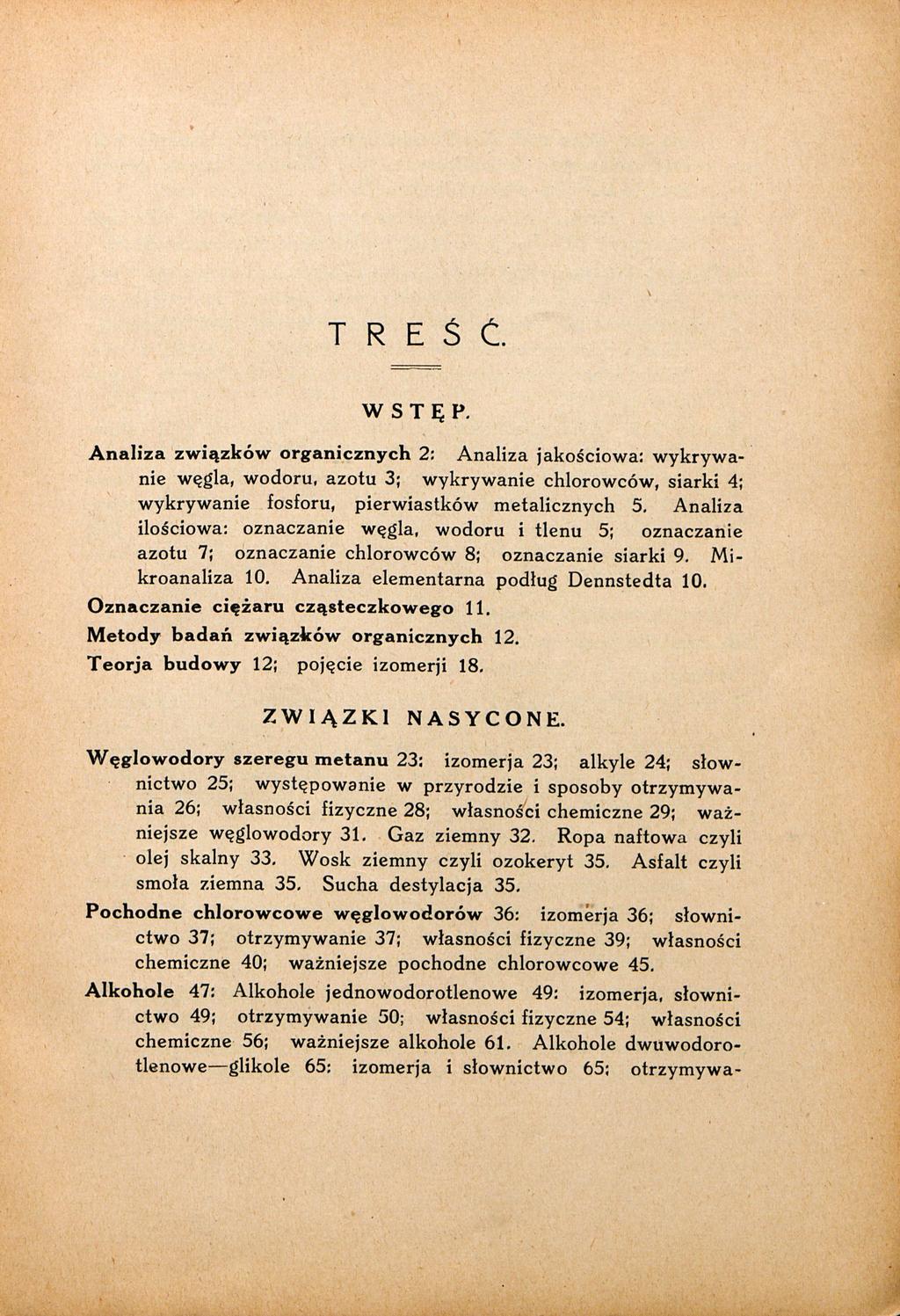 TREŚĆ. WSTĘP. Analiza związków organicznych 2: Analiza jakościowa: wykrywanie węgla, wodoru, azotu 3; wykrywanie chlorowców, siarki 4; wykrywanie fosforu, pierwiastków metalicznych 5.