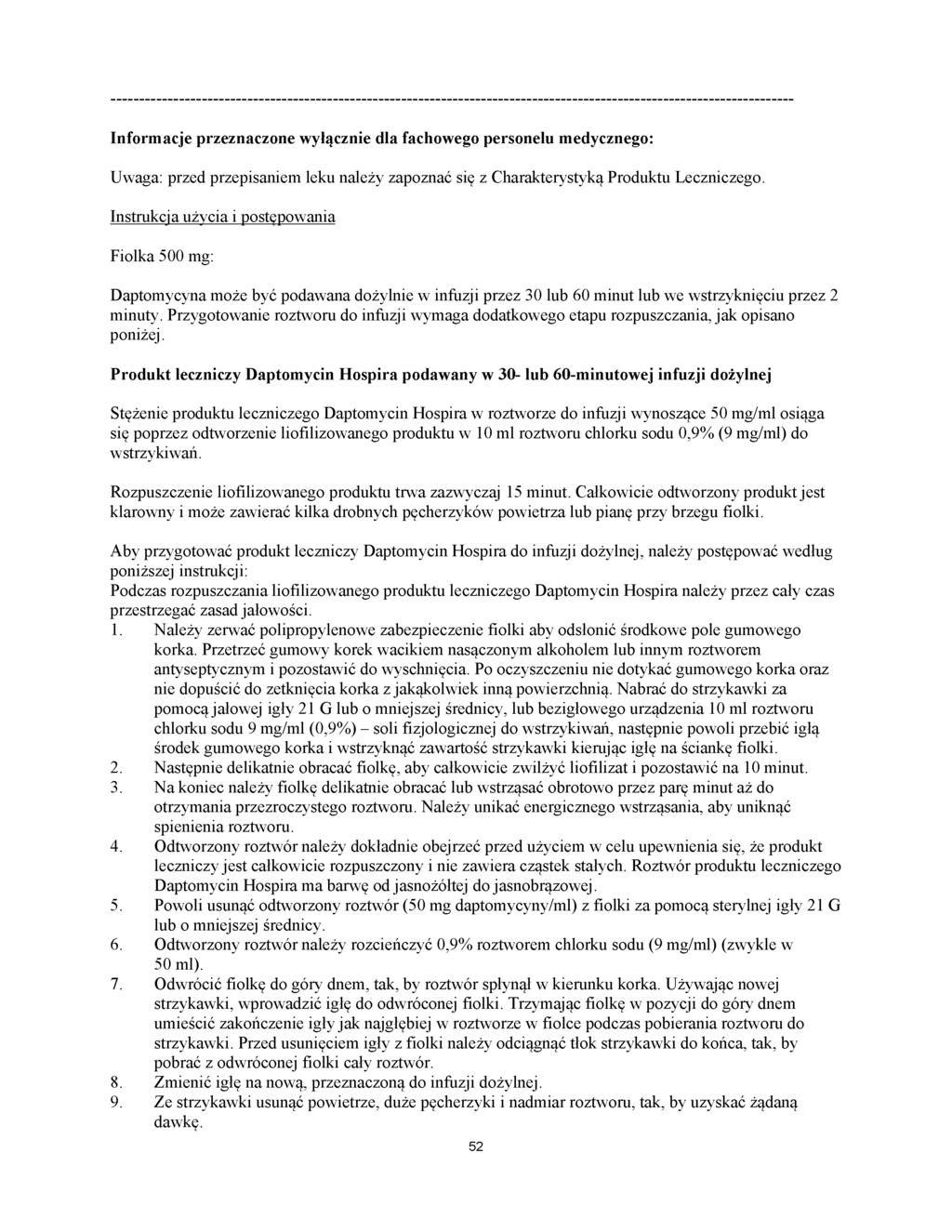 Informacje przeznaczone wyłącznie dla fachowego personelu medycznego: Uwaga: przed przepisaniem leku należy zapoznać się z Charakterystyką Produktu Leczniczego.