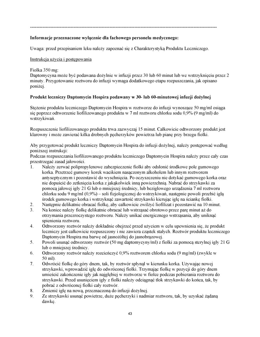 Informacje przeznaczone wyłącznie dla fachowego personelu medycznego: Uwaga: przed przepisaniem leku należy zapoznać się z Charakterystyką Produktu Leczniczego.