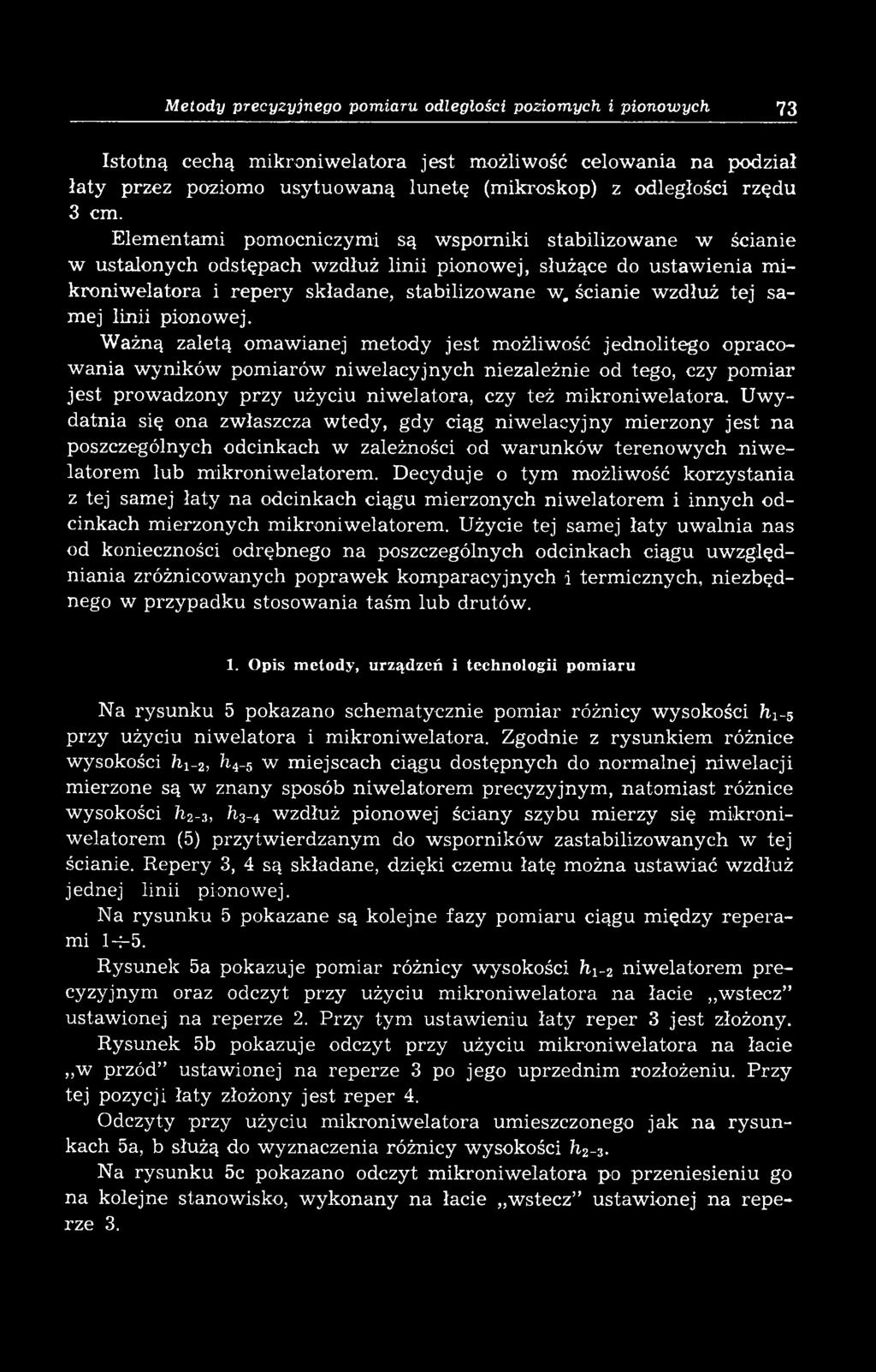 Elementami pomocniczymi są wsporniki stabilizowane w ścianie w ustalonych odstępach wzdłuż linii pionowej, służące do ustaw ienia m i- kroniw elatora i rep ery składane, stabilizow ane w.