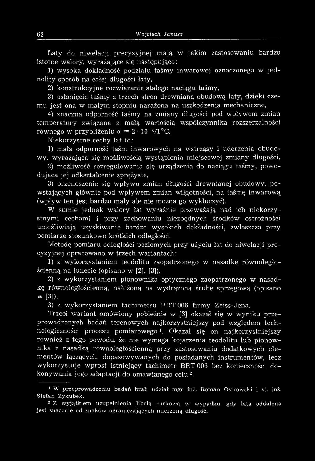 narażona na uszkodzenia m echaniczne, 4) znaczna odporność taśm y na zmiany długości pod wpływem zmian tem peratury związana z m ałą wartością współczynnika rozszerzalności równego w przybliżeniu a =