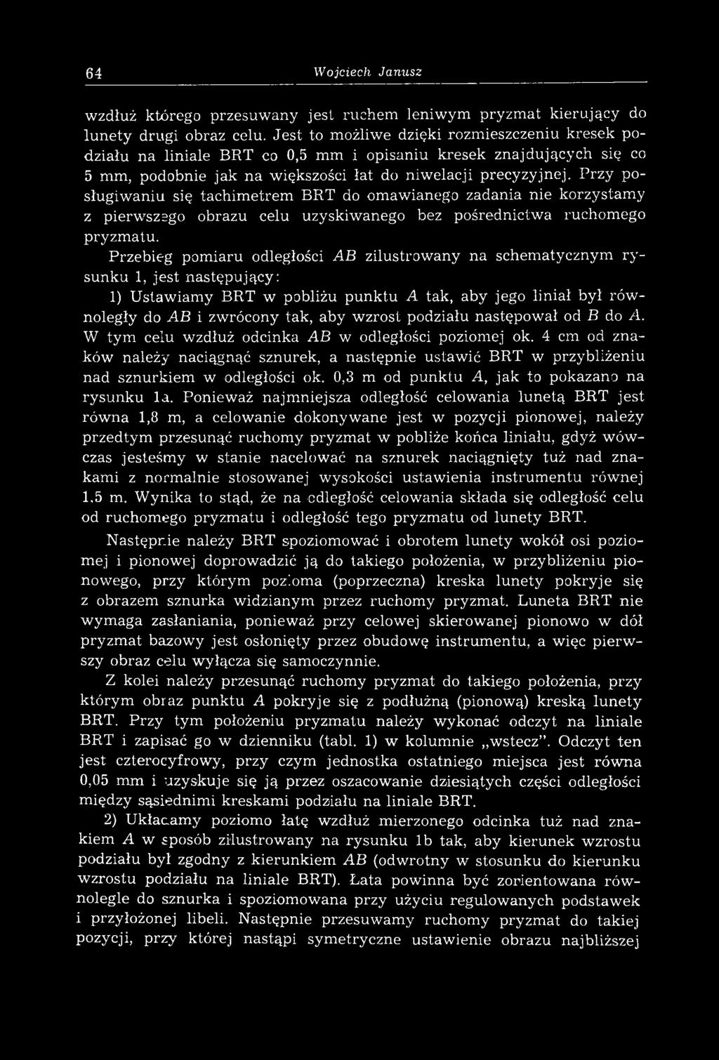 64 W ojciech Janusz wzdłuż którego przesuwany jest ruchem leniwym pryzm at kierujący do lu n ety drugi obraz celu.