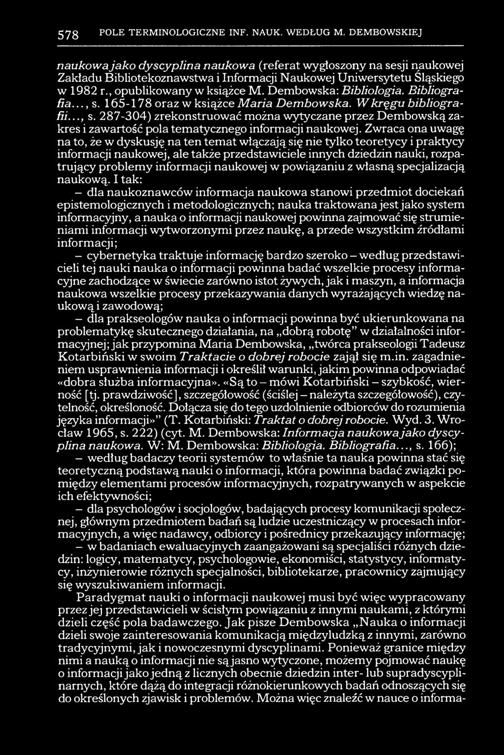 287-304) zrekonstruować można wytyczane przez Dembowską zakres i zawartość poła tematycznego informacji naukowej.