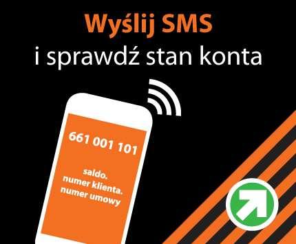 POWIADOMIENIE SMS Możliwość szybkiego i wygodnego sprawdzenia salda umowy bez konieczności korzystania z