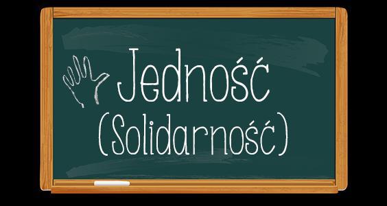 12. Jedność (solidarność) jest gotowością do niesienia pomocy, poświęcenia i wsparcia. To poczucie współodpowiedzialności za dobro innych, to dzielenie się obowiązkami. Jedność to poczucie wspólnoty.