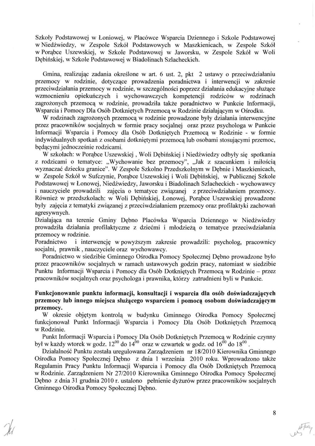 Szkoly Podstawowej w Loniowej, w Placowce Wsparcia Dziermego i Szkole Podstawowej w Niedzwiedzy, w Zespole Szk6} Podstawowych w Maszkienicach, w Zespole Szkol wporybce Uszewskiej, w Szkole
