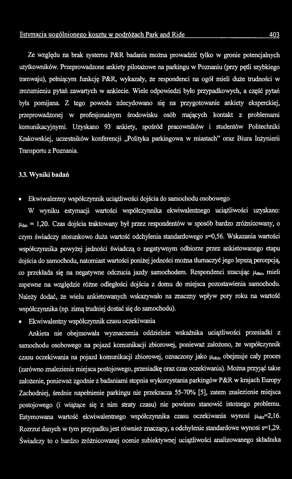 ankiecie. Wiele odpowiedzi było przypadkowych, a część pytań była pomijana.