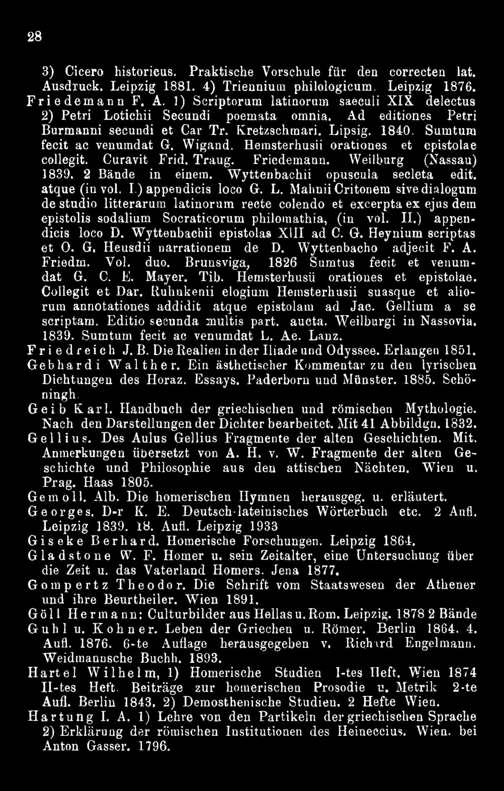 Wyttenbachii epistolas XIII ad C. G. Heynium scriptas et O. G. Heusdii narrationem de D. Wyttenbacho adjecit F. A. Friedm. Vol. duo. Brunsviga, 1826 Sumtus fecit et venumdat G. C. E. Mayer. Tib.