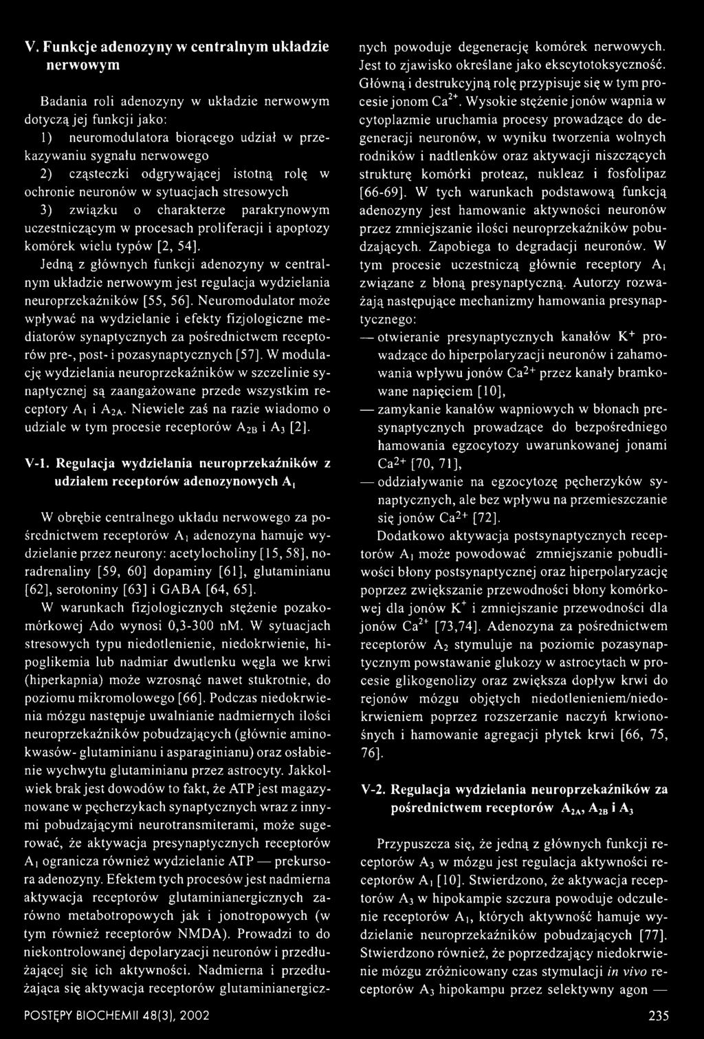 Jedną z głównych funkcji adenozyny w centralnym układzie nerwowym jest regulacja wydzielania neuroprzekaźników [55, 56].