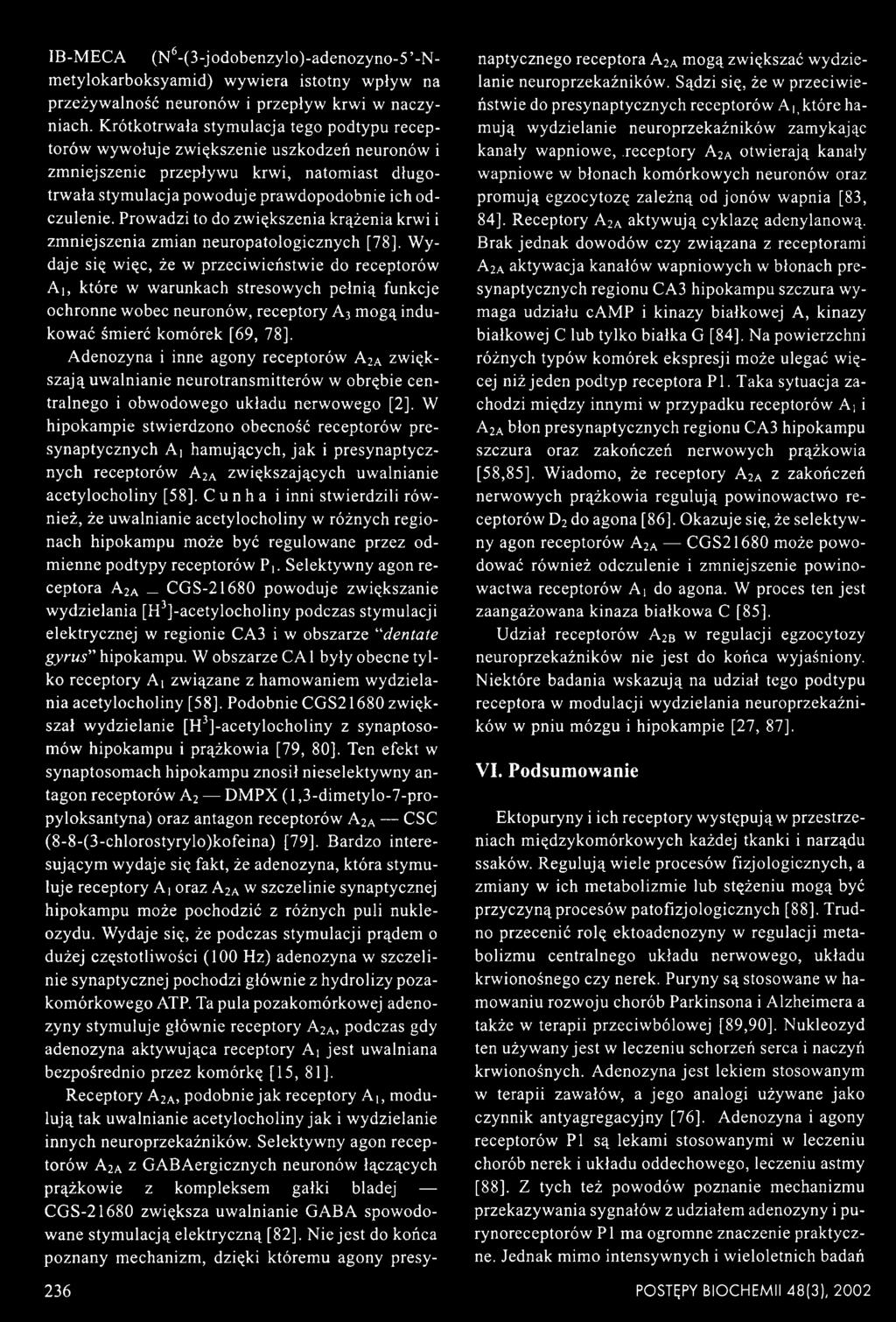 Prowadzi to do zwiększenia krążenia krwi i zmniejszenia zmian neuropatologicznych [78].