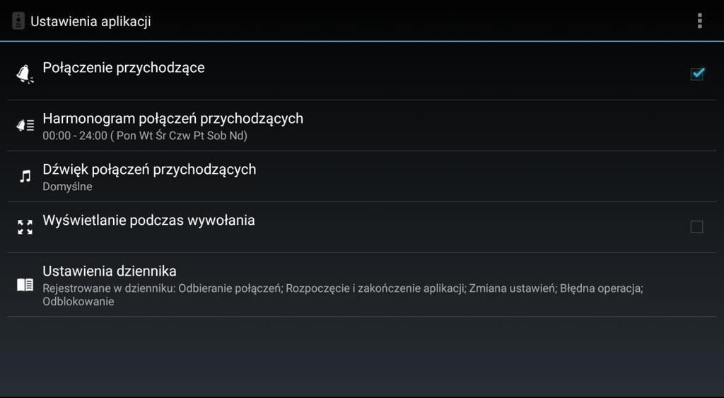Rozdział 4. Ustawienia aplikacji Rozdział 4. Ustawienia aplikacji Naciskając przycisk (prawy górny róg ekranu Rys. 3.1.) w menu głównym, możesz otworzyć okno "Ustawienia Aplikacji (Rys. 4.1). Rys. 4.1 Połączenie przychodzące: należy włączyć tę opcję, aby zainicjować powiadomienie dźwiękowe, gdy gość naciśnie przycisk wywołania.