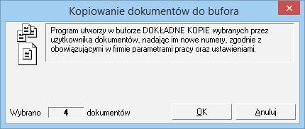 10.4.2 Grupowe operacje na dokumentach 10.4.2.1 Kopiowanie do bufora Umożliwia utworzenie w buforze kopii zaznaczonych na liście dokumentów. Nie mogą być kopiowane dokumenty korygujące.