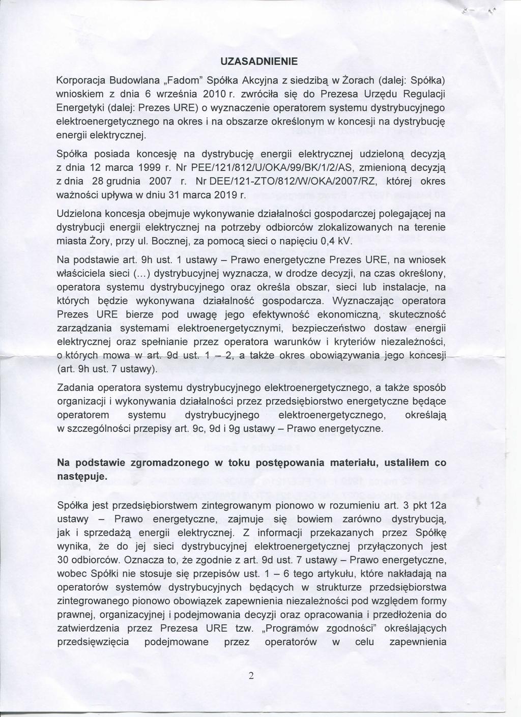 UZASADNIENIE Korporacja Budowlana,,Fadom" Spotka Akcyjna z siedzibc[ w Zorach (dalej: Spotka) wnioskiem z dnia 6 wrzesnia 2010 r.