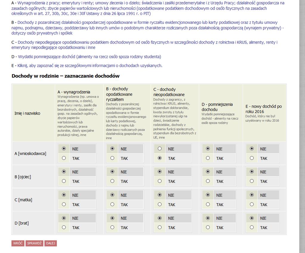 W następnym etapie musisz zdefiniować z jakiego tytułu Ty i członkowie twojej rodziny otrzymywali dochód lub nie.