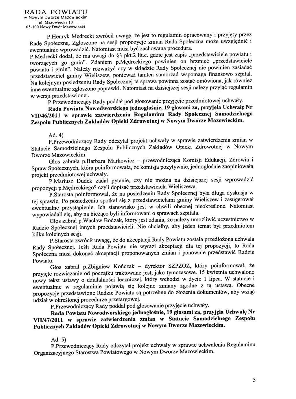 ul. Mazowiecka \ O OS-\OO Nowy Dwór Mazowiecki P.Henryk Mędrecki zwrócił uwagę, że jest to regulamin opracowany i przyjęty przez Radę Społeczną.