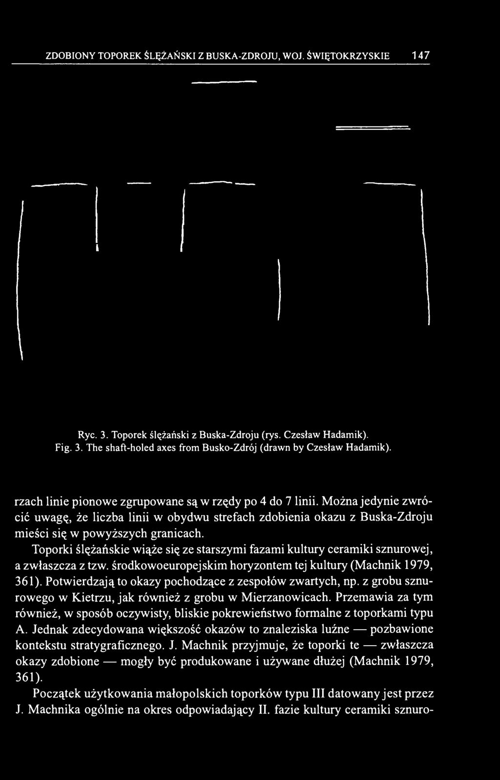 Toporki ślężańskie wiąże się ze starszymi fazami kultury ceramiki sznurowej, a zwłaszcza z tzw. środkowoeuropejskim horyzontem tej kultury (Machnik 1979, 361).