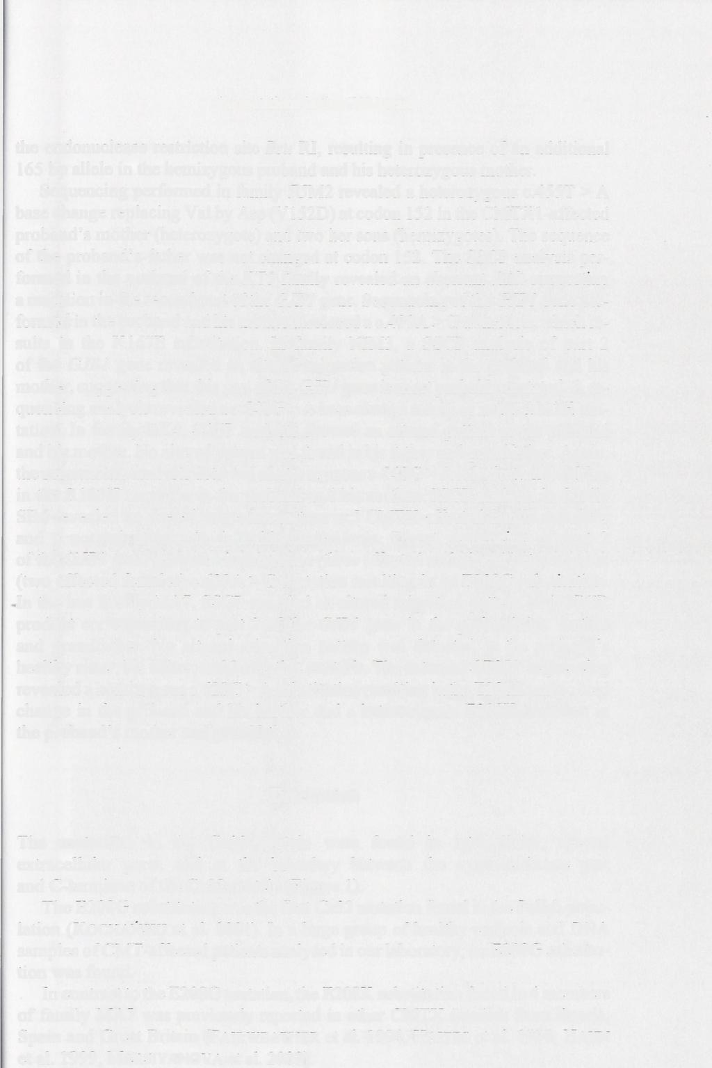 Six mutations in the GJB1 gene 97 the endonuclease restriction site Bsu RI, resulting in presence of an additional 165 bp allele in the hemizygous proband and his heterozygous mother.