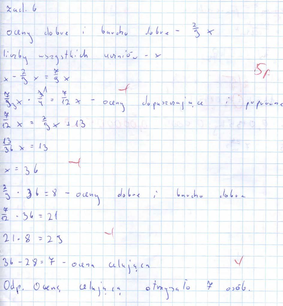 Zadanie 6. (5 pkt) Z pracy klasowej z matematyki 2 z ogólnej liczby uczniów otrzymało oceny dobre i 9 bardzo dobre, a 75% pozostałej liczby uczniów oceny dostateczne i dopuszczające.