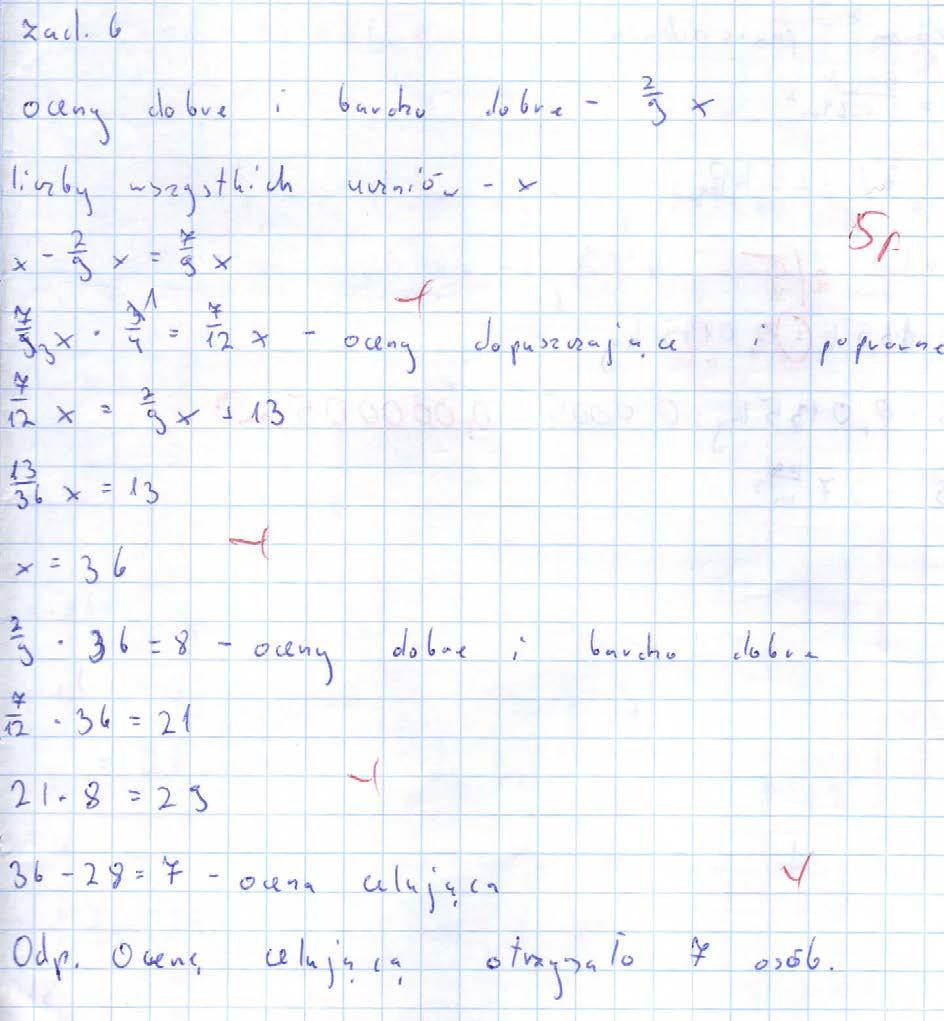 Zadanie 6. (5 pkt) Z pracy klasowej z matematyki 2 z ogólnej liczby uczniów otrzymało oceny dobre i 9 bardzo dobre, a 75% pozostałej liczby uczniów oceny dostateczne i dopuszczające.