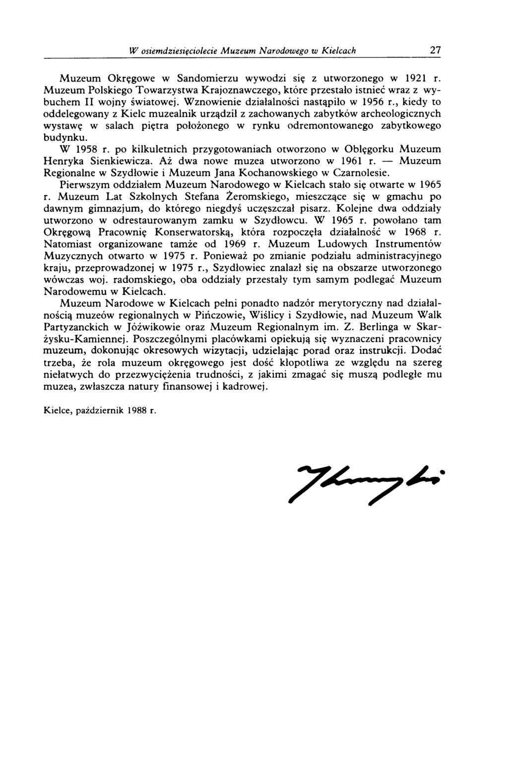 W osiemdziesięciolecie M uzeum Narodowego w Kielcach 27 M uzeum O kręgow e w S andom ierzu wywodzi się z utw orzonego w 1921 r.